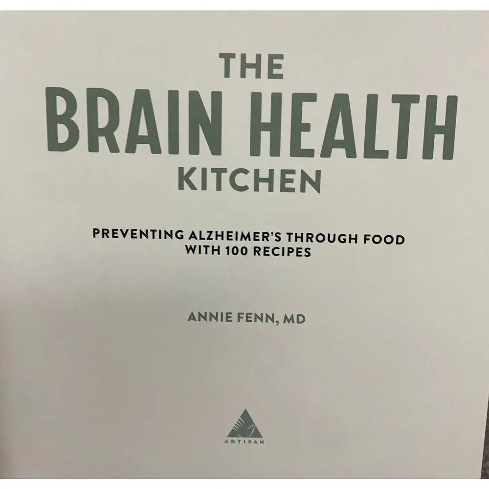 The Brain Health Kitchen - Preventing Alzheimer's Dementia Through Food Fenn, MD